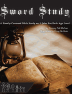 Sword Study - I John Level 3: A Family-Centered Bible Study for Ages 11 to 14