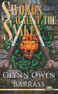 Swords Against The Snakes - Barrass, Glynn Owen