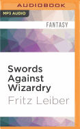 Swords Against Wizardry: The Adventures of Fafhrd and the Gray Mouser