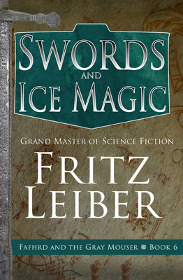Swords and Ice Magic - Leiber, Fritz