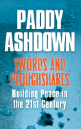 Swords and Ploughshares: Building Peace to the 21st Century