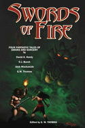 Swords of Fire: An Anthology of Sword & Sorcery