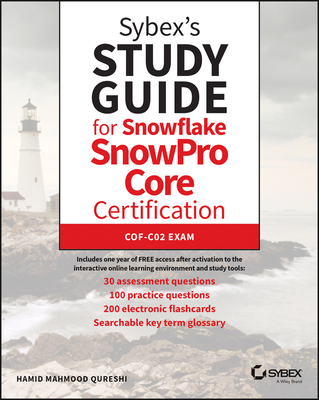 Sybex's Study Guide for Snowflake Snowpro Core Certification: Cof-C02 Exam - Qureshi, Hamid Mahmood