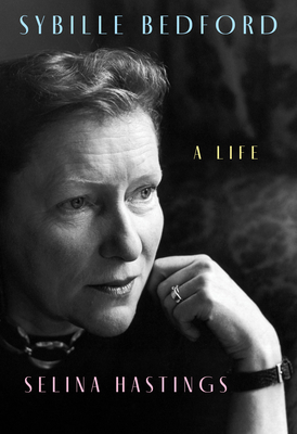 Sybille Bedford: A Life - Hastings, Selina