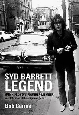 Syd Barrett: Legend - Cairns, Bob