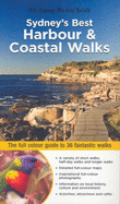 Sydney's Best Harbour and Coastal Walks: The Full-colour Guide to Over 35 Fantastic Walks