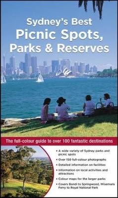 Sydney's Best Picnic Spots, Parks & Reserves - Swaffer, Andrew, and Stuart, Veechi, and Proctor, Cathy