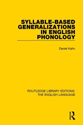 Syllable-Based Generalizations in English Phonology - Kahn, Daniel