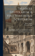 Sylloges Epistolarum A Viris Illustribus Scriptarum: Tomi Quinque. Quo Nicolai Heinsii, Johannis Georgii Graevii, Et Jacobi Perizonii Epistolae Maximam Partem Mutuae Exhibentur, Volume 4...