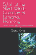 Sylph of the Silent Winds: Guardian of Elemental Harmony: Sylph of the Silent Winds: Guardian of Elemental Harmony