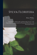 Sylva Florifera: the Shrubbery Historically and Botanically Treated: With Observations on the Formation of Ornamental Plantations, and Picturesque Scenery; 1