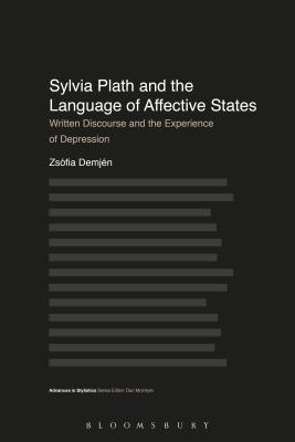 Sylvia Plath and the Language of Affective States: Written Discourse and the Experience of Depression - Demjn, Zsfia, Dr.