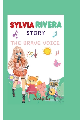 Sylvia Rivera Story: The Brave Voice - Ly, Jocelyn