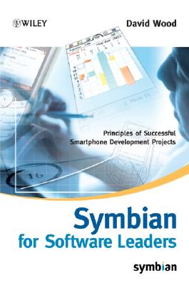 Symbian for Software Leaders: Principles of Successful Smartphone Development Projects - Wood, David, MR