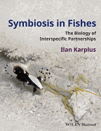 Symbiosis in Fishes: The Biology of Interspecific Partnerships