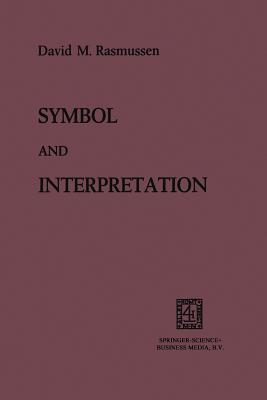 Symbol and Interpretation - Rasmussen, David M.