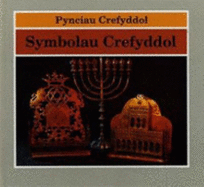 Symbolau crefyddol - Mayled, Jon, and Jones, Gwen Pritchard, and Thomas, Rheinallt A., and Welsh National Centre for Religious Education