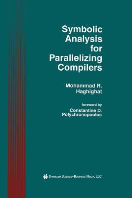Symbolic Analysis for Parallelizing Compilers - Haghighat, Mohammad R