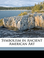 Symbolism in Ancient American Art