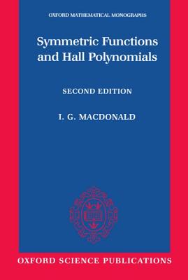 Symmetric Functions and Hall Polynomials - Macdonald, I. G.