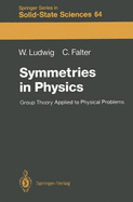 Symmetries in Physics: Group Theory Applied to Physical Problems