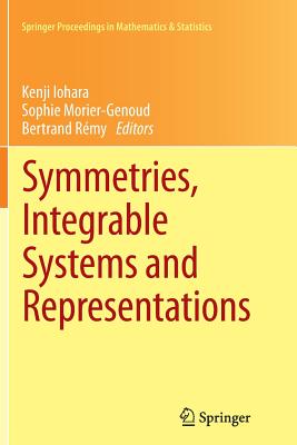 Symmetries, Integrable Systems and Representations - Iohara, Kenji (Editor), and Morier-Genoud, Sophie (Editor), and Rmy, Bertrand (Editor)