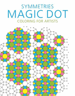 Symmetries: Magic Dot Coloring for Artists