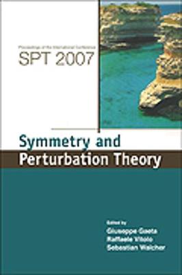 Symmetry and Perturbation Theory - Proceedings of the International Conference on Spt2007 - Gaeta, Giuseppe (Editor), and Walcher, Sebastian (Editor), and Vitolo, Raffaele (Editor)