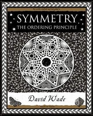 Symmetry: The Ordering Principle - Wade, David