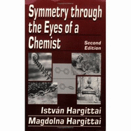 Symmetry Through the Eyes of a Chemist - Hargittai, Istvban, and Hargittai, Magdolna, and Istvin, Hargttai