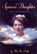 Symon's Daughter: A Memoir of Elizabeth Symon Smith