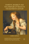Sympathy, Sensibility and the Literature of Feeling in the Eighteenth Century
