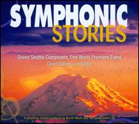 Symphonic Stories - Andrew Yeung (violin); Artur Girsky (violin); Brent Hages (horn); Brent Hages (oboe); Clark Story (violin);...