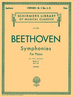 Symphonies - Book 2: Schirmer Library of Classics Volume 1563 Piano Solo - Beethoven, Ludwig Van (Composer), and Singer, E (Editor)