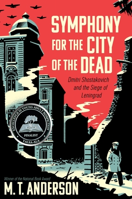 Symphony for the City of the Dead: Dmitri Shostakovich and the Siege of Leningrad - Anderson, M T