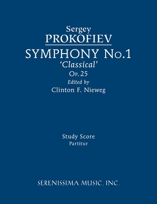 Symphony No.1, Op.25 'Classical': Study score - Prokofiev, Sergey, and Nieweg, Clinton F (Editor)