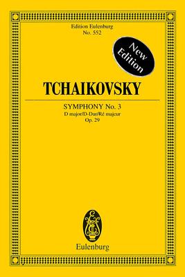 Symphony No. 3 in D Major, Op. 29d "polish": Edition Eulenburg No. 552 - Tchaikovsky, Pyotr Il (Composer)