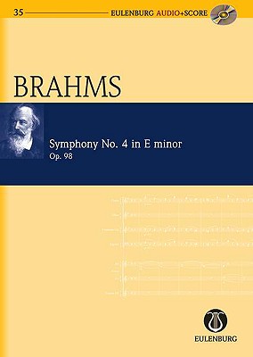 Symphony No. 4 in E Minor Op. 98: Eulenburg Audio+score Series - Brahms, Johannes (Composer)