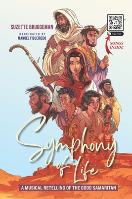 Symphony of Life: A Musical Retelling of the Good Samaritan - Figueiredo, Manuel (Illustrator), and Bruggeman, Suzette