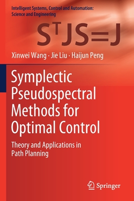 Symplectic Pseudospectral Methods for Optimal Control: Theory and Applications in Path Planning - Wang, Xinwei, and Liu, Jie, and Peng, Haijun