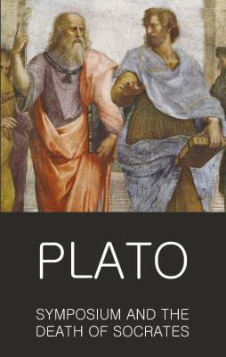 Symposium and the Death of Socrates - Plato, and O'Grady, Jane (Introduction by), and Griffith, Tom (Translated by)