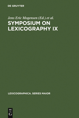 Symposium on Lexicography IX: Proceedings of the Ninth International Symposium on Lexicography April 23-25, 1998 at the University of Copenhagen - Mogensen, Jens Eric (Editor), and Pedersen, Viggo Hjornager (Editor), and Zettersten, Arne (Editor)