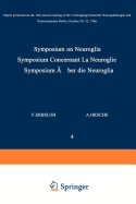 Symposium on Neuroglia / Symposium Concernant La Neuroglie / Symposium ber Die Neuroglia: Papers Presented on the 12th Annual Meeting of the Vereinigung Deutscher Neuropathologen Und Neuroanatomen Berlin, October 20-22, 1966