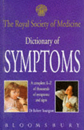 Symptoms : a complete A-Z of thousands of symptoms and signs