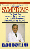 Symptoms: The Book That Answers the Questions: Am I Sick? Is It Serious? Should I Call My Doctor?