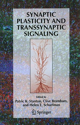 Synaptic Plasticity and Transsynaptic Signaling - Stanton, Patric K. (Editor), and Bramham, Clive (Editor), and Scharfman, Helen E. (Editor)