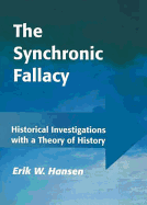 Synchronic Fallacy: Historical Investigations with a Theory of History