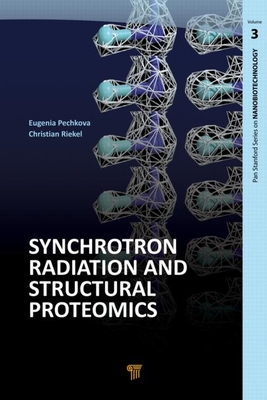 Synchrotron Radiation and Structural Proteomics - Pechkova, Eugenia (Editor), and Riekel, Christian (Editor)