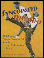 Syncopated Rhythms: 20th-Century African American Art from the George and Joyce Wein Collection