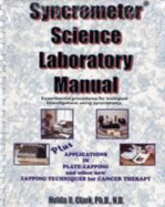 Syncrometer Science Laboratory Manual: Experimental Procedures for Biological Investigations Using Syncrometry: Plus Applications in Plate-Zapping and Other New Zapping Techniques for Cancer Therapy